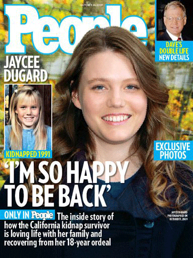 In this image released Wednesday, Oct. 14, 2009, by People Magazine, the cover of the magazine is shown with Jaycee Dugard. Dugard was 11 when police say she was abducted outside her South Lake Tahoe home in 1991, she is now 29. Dugard decided to release photos to People magazine as a way to share her joy with the world and show how well shes doing.