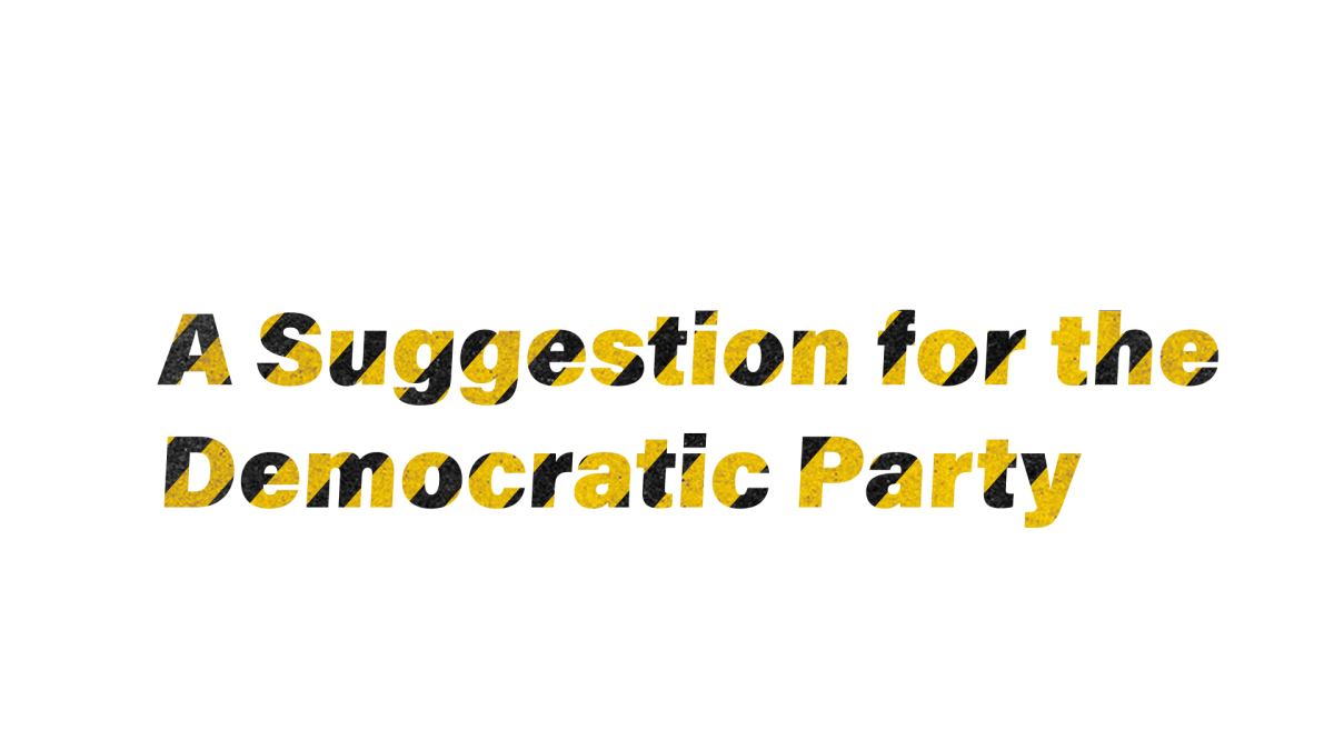 OPINION: A Suggestion for the Democratic Party